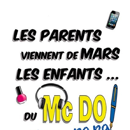Les Parents viennent de Mars les Enfants...du  Mac Do