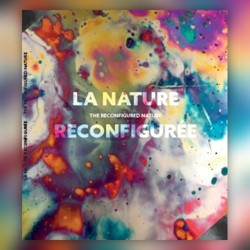 Catalogue d'exposition - La nature reconfigurée
