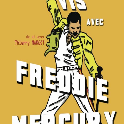 Je vis avec Freddie Mercury