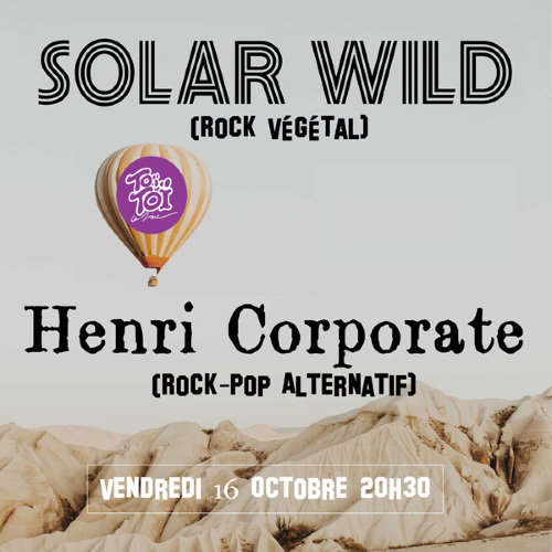 Rock Végétal / Rock-Pop Alternatif : Solar Wild + Henri Corporate // CONCERT