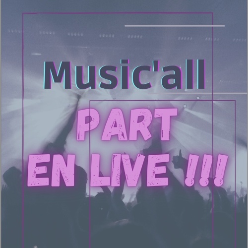 Music'All part en live !