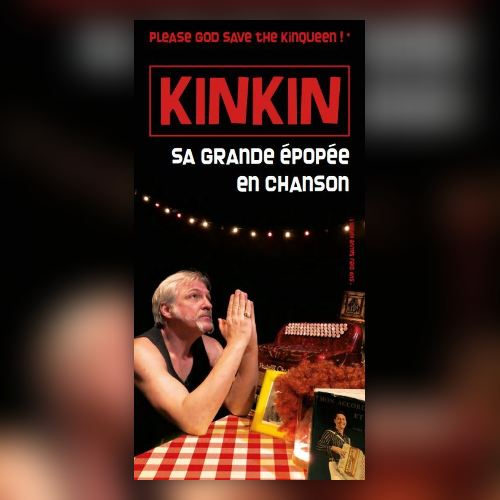 KINKIN, SA GRANDE ÉPOPÉE EN CHANSON