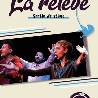 La Relève : sortie de stage Comédie Musicale !