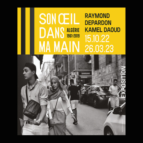 Exposition Son oeil dans ma main / Raymond Depardon et Kamel Daoud.