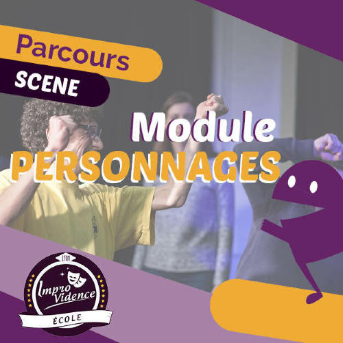 Module Personnage : Le travail du comédien-improvisateur - Formule Cours - Lyon - DE04 Parcours SCENE