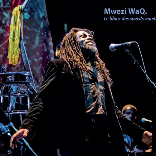 Le blues des sourds muets - Mwezi WaQ.