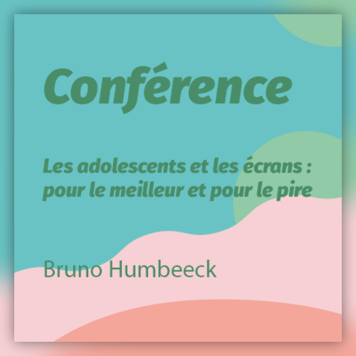 [Interstice(s)] Conférence : Les adolescents et les écrans : pour le meilleur et pour le pire / Bruno HUMBEECK