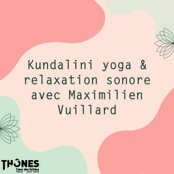 Kundalini yoga & relaxation sonore avec Maximilien Vuillard