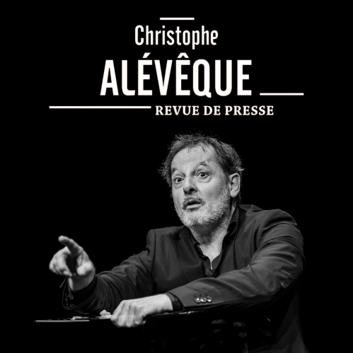CHRISTOPHE ALÉVÊQUE - Revue de presse