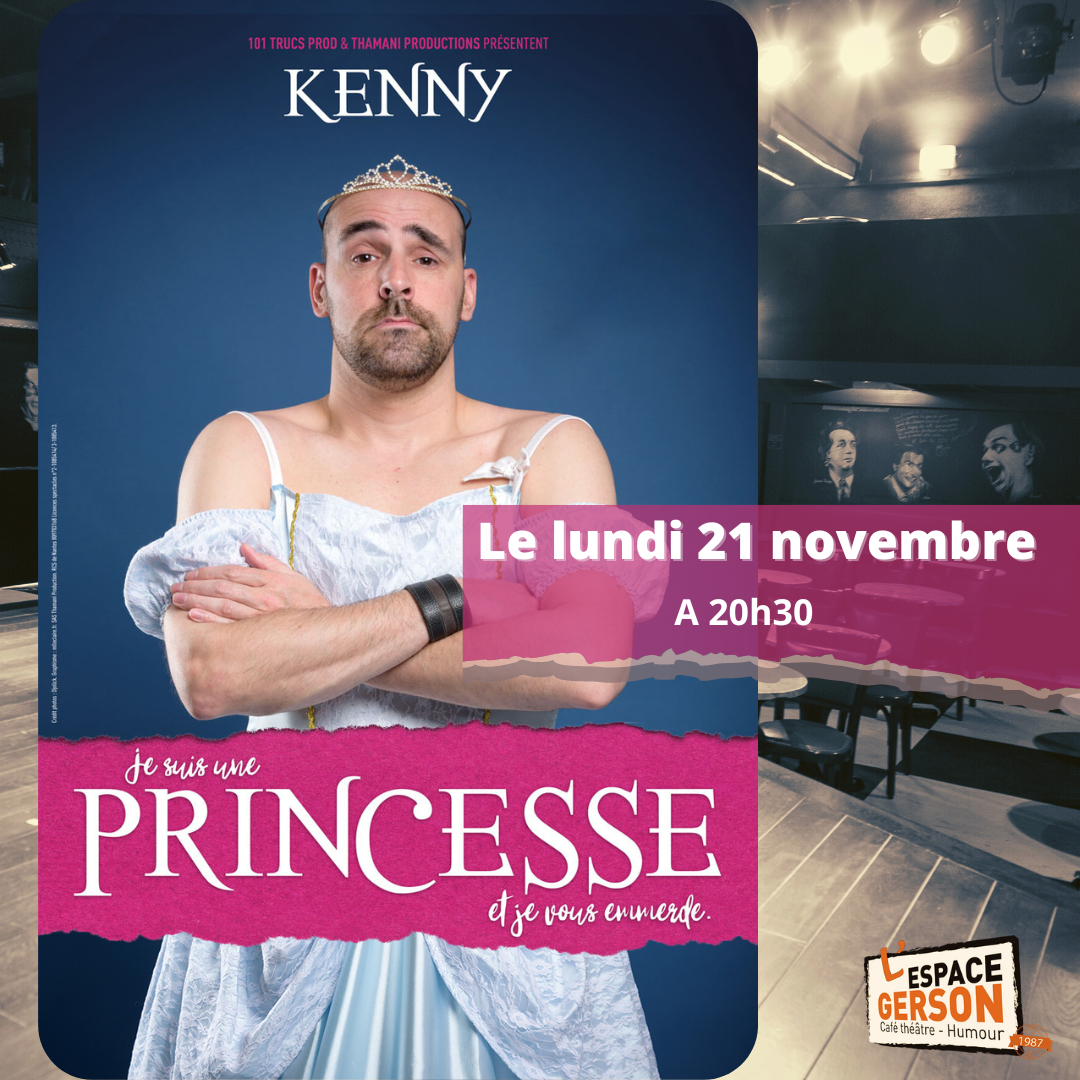 Kenny dans Je suis une princesse et je vous emmerde