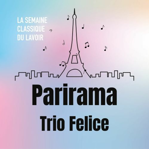 LA SEMAINE CLASSIQUE DU LAVOIR #4 - Trio Felice, trio à cordes – « Parirama »