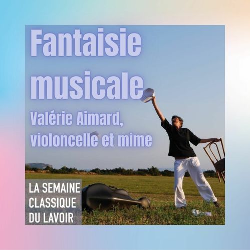 LA SEMAINE CLASSIQUE DU LAVOIR #4 - Valérie Aimard, « Fantaisie Musicale»