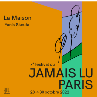 Festival du Jamais Lu-Paris#7 | La Maison
