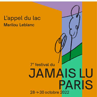 Festival du Jamais Lu-Paris#7 | L’Appel du Lac