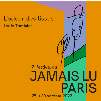Festival du Jamais Lu-Paris#7 | L’Odeur des tissus