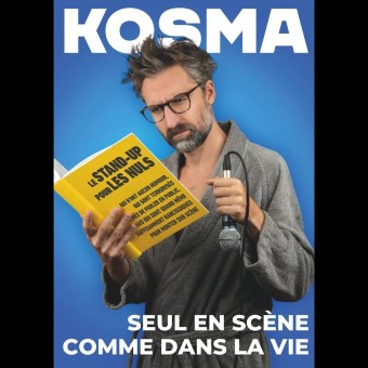 Lundi Découverte : Kosma - Seul en Scène Comme dans la Vie