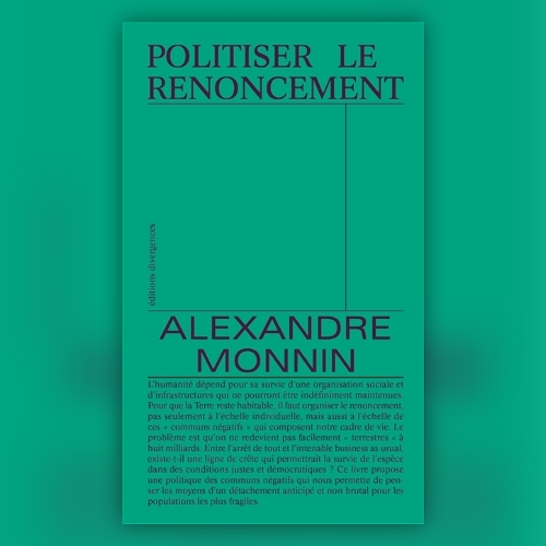Politiser le renoncement. Un monde en transition avec Alexandre Monnin