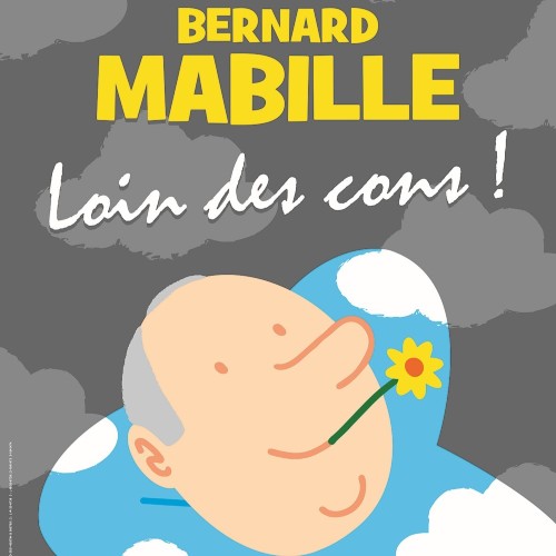 BERNARD MABILLE - Loin des cons