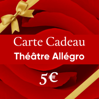 Carte Cadeau du Théâtre Allégro de 5 €