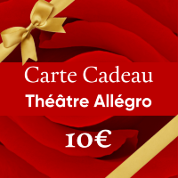 Carte Cadeau du Théâtre Allégro de 10 €