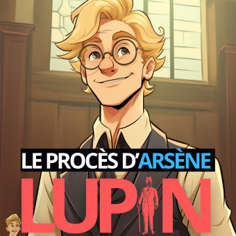 Le procès d'Arsène Lupin