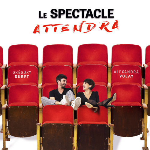 Le spectacle attendra