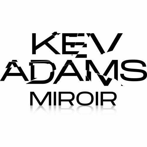 KEV ADAMS - Miroir