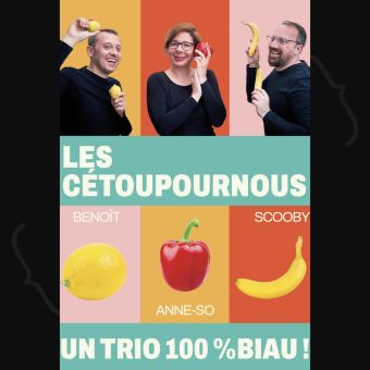 Les Cétoupournous - Un trio 100% biau