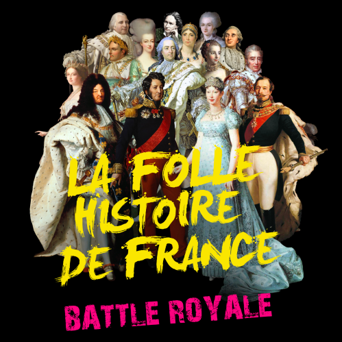 La folle histoire de France - Battle Royal