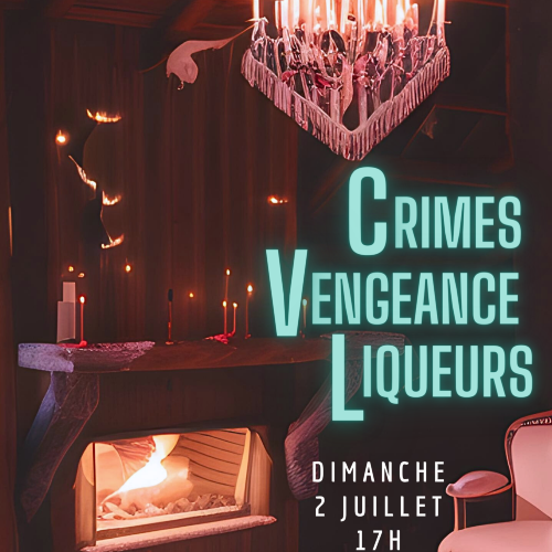 Crimes, Vengeance, Liqueurs
