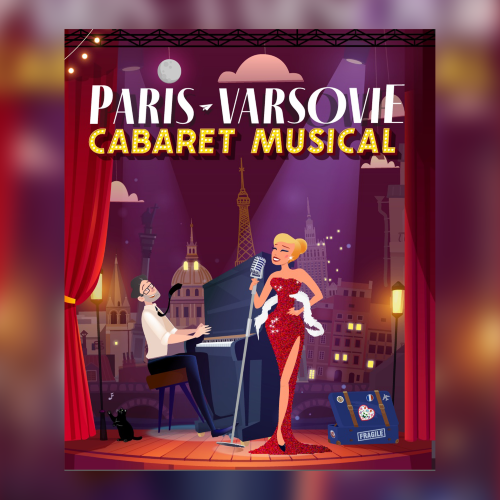 PARIS-VARSOVIE : LE CABARET MUSICAL