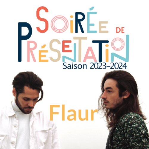 Soirée de présentation de saison 23/24 - Flaur 