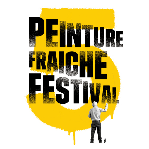 BILLETS d'ENTRÉE - Peinture Fraîche Festival #5