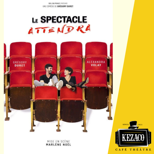 Le spectacle attendra