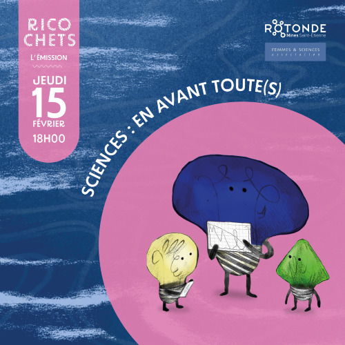 RICOCHETS L'EMISSION # 4 - SCIENCES : EN AVANT TOUTE(S) !