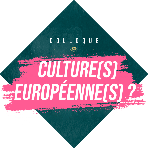 Colloque - CULTURE(S) EUROPÉENNE(S) ?