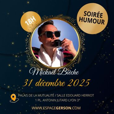 Mickael Bieche // 31 décembre // 18h00 // Salle Edouard Herriot/Palais de la Mutualité (Lyon 3ème)