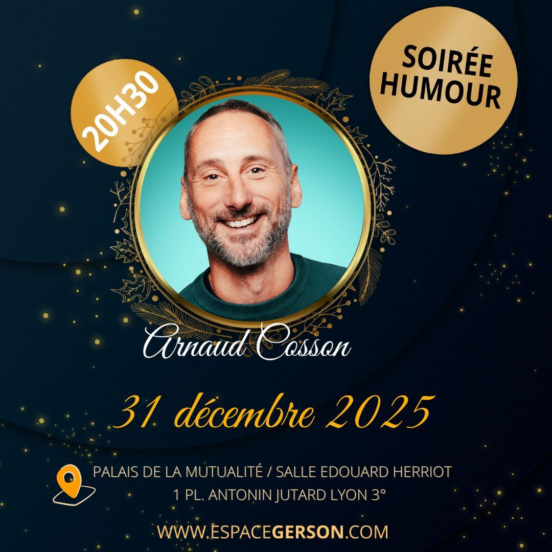 Arnaud Cosson // 31 décembre // 20h30 // Salle Edouard Herriot/Palais de la Mutualité (Lyon 3ème)