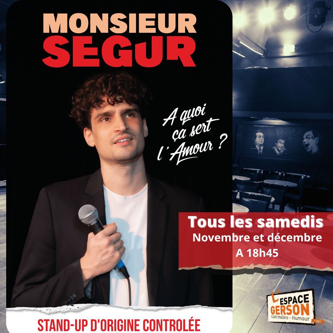 Monsieur Segur "A quoi ça sert l'amour ?"
