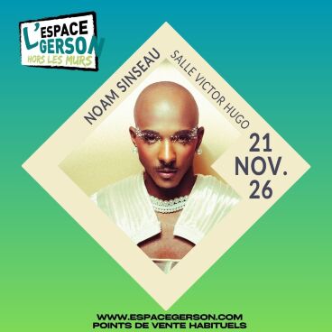 Noam Sinseau - Makoumè Superstar // Salle Victor Hugo 69006