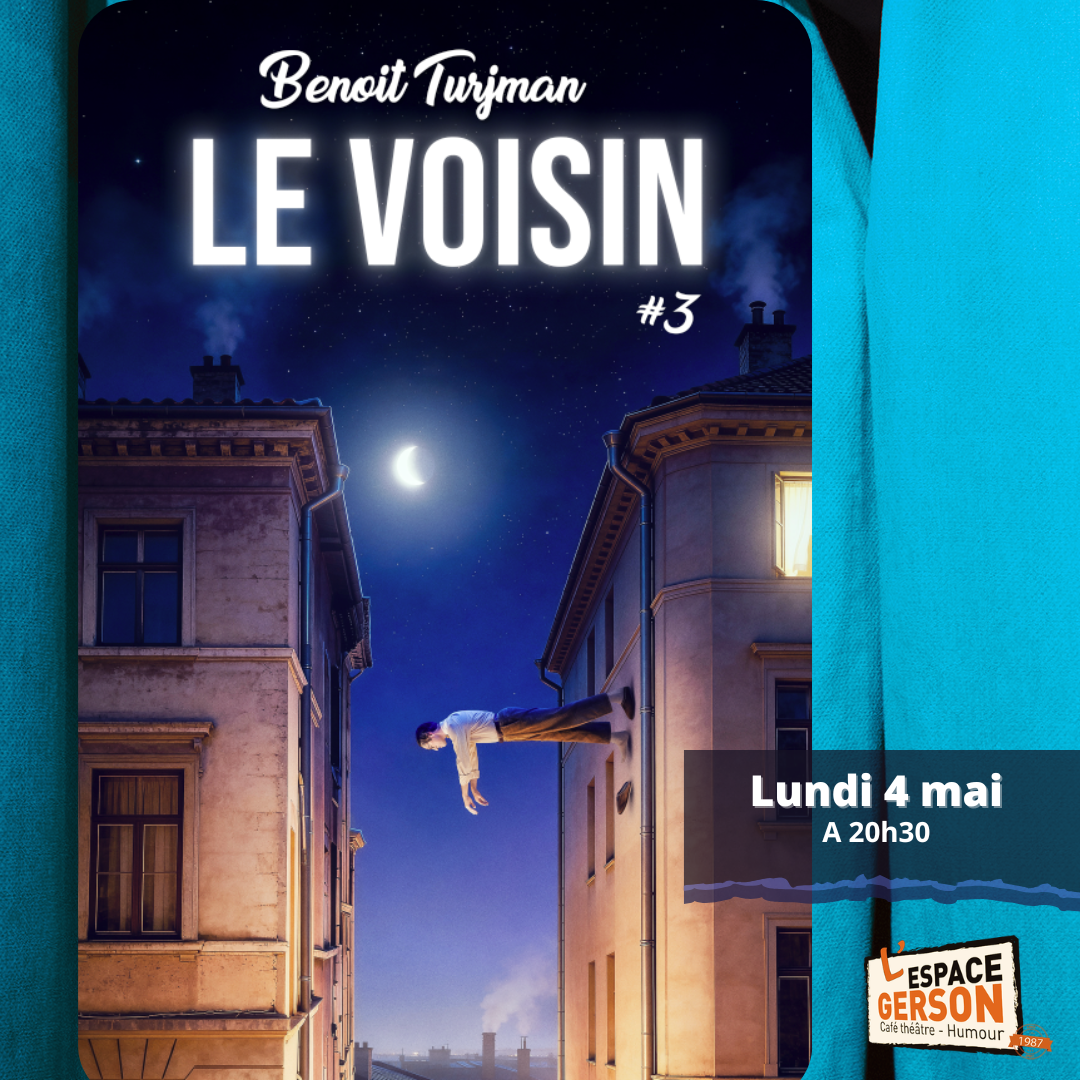 Le voisin #3 - Nouveau spectacle