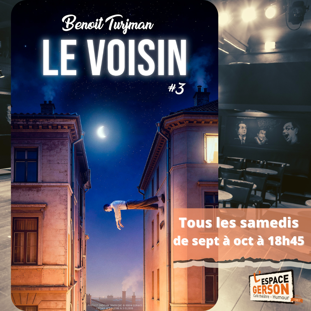 Le voisin #3 - Nouveau spectacle