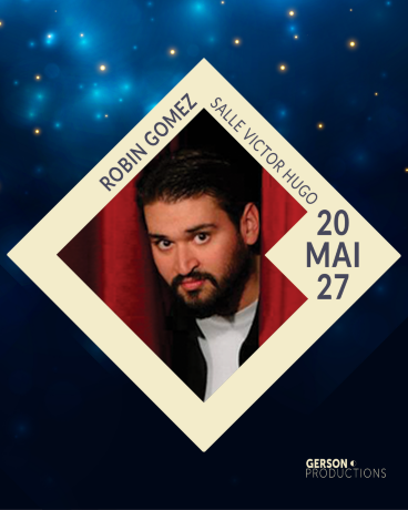 Robin Gomez // Salle Victor Hugo 69006