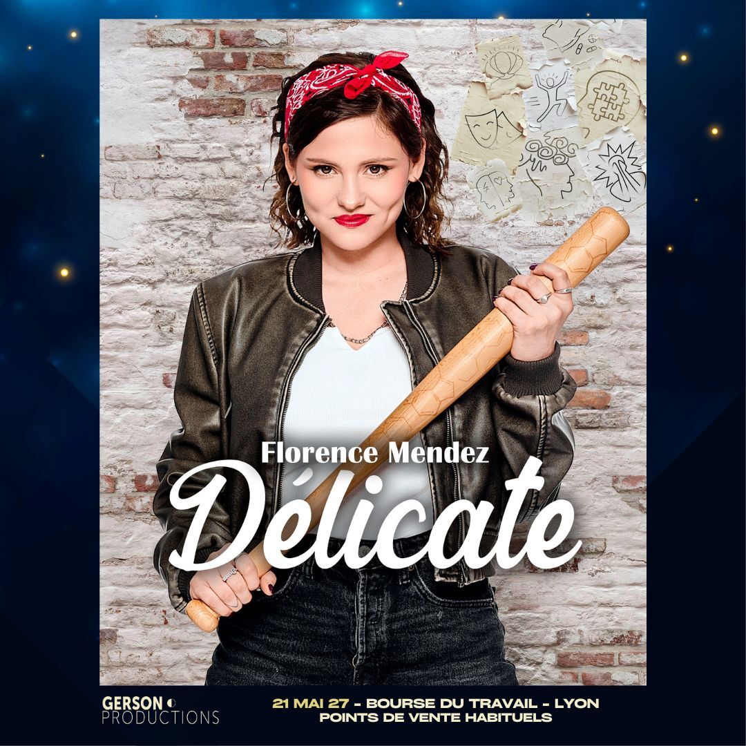 Florence Mendez "Délicate" - Bourse du Travail Lyon 3ème