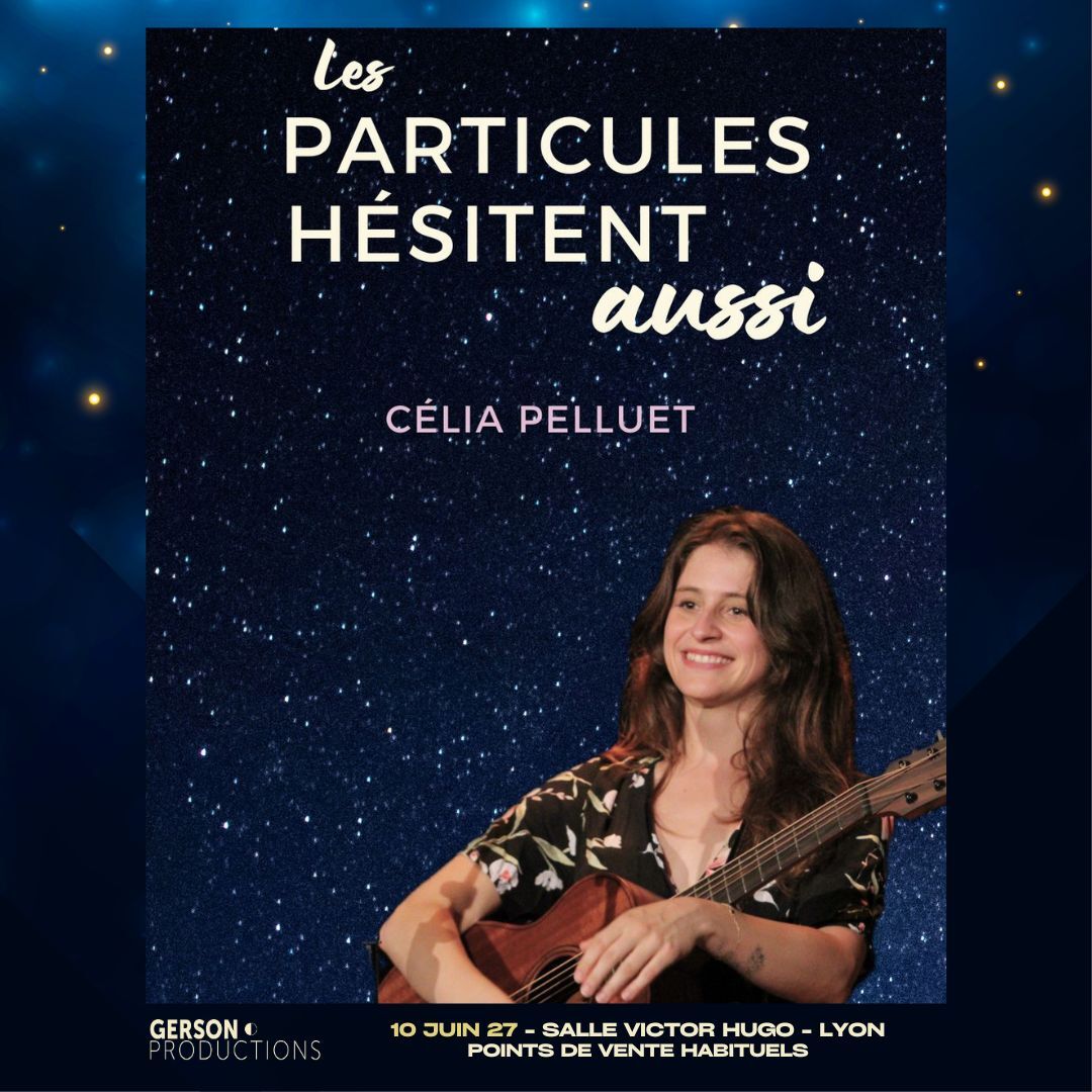 Célia Pelluet - Les particules hésitent aussi
