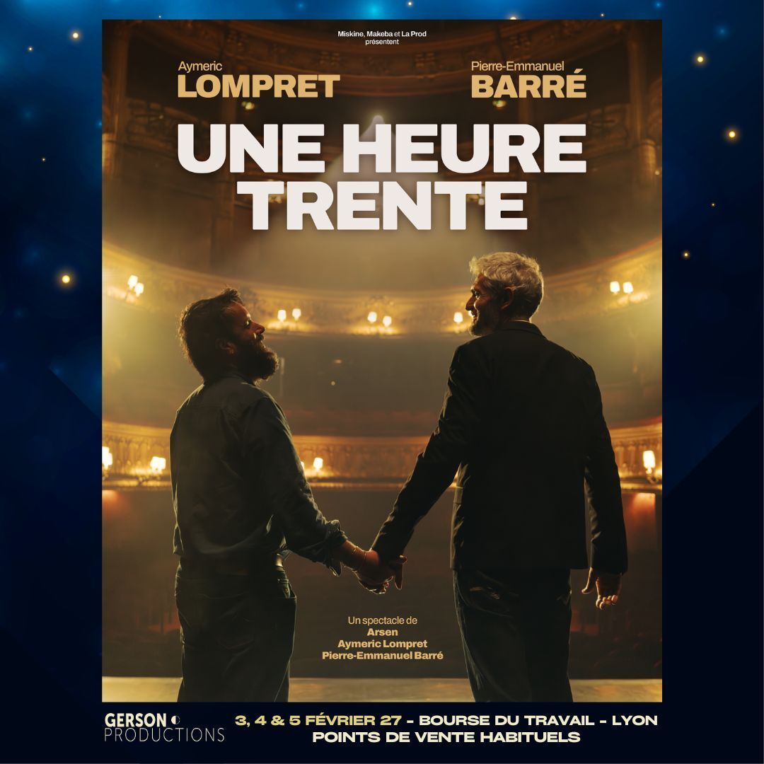 PIERRE-EMMANUEL BARRÉ et AYMERIC LOMPRET "UNE HEURE TRENTE" - Bourse du Travail Lyon 3ème
